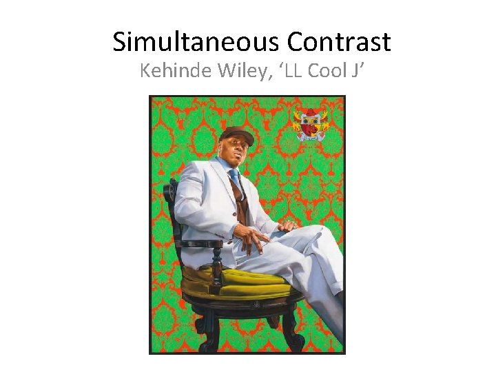 Simultaneous Contrast Kehinde Wiley, ‘LL Cool J’ 