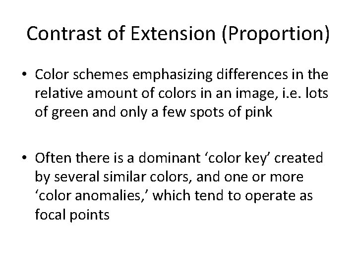 Contrast of Extension (Proportion) • Color schemes emphasizing differences in the relative amount of