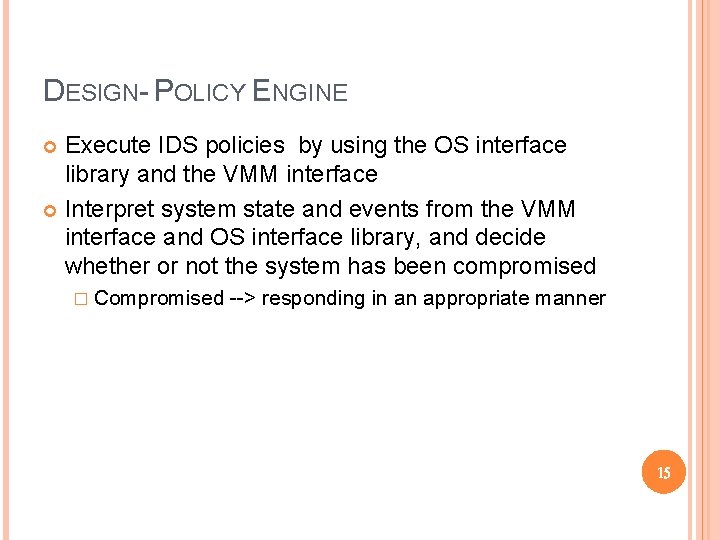DESIGN- POLICY ENGINE Execute IDS policies by using the OS interface library and the DESIGN- POLICY ENGINE Execute IDS policies by using the OS interface library and the