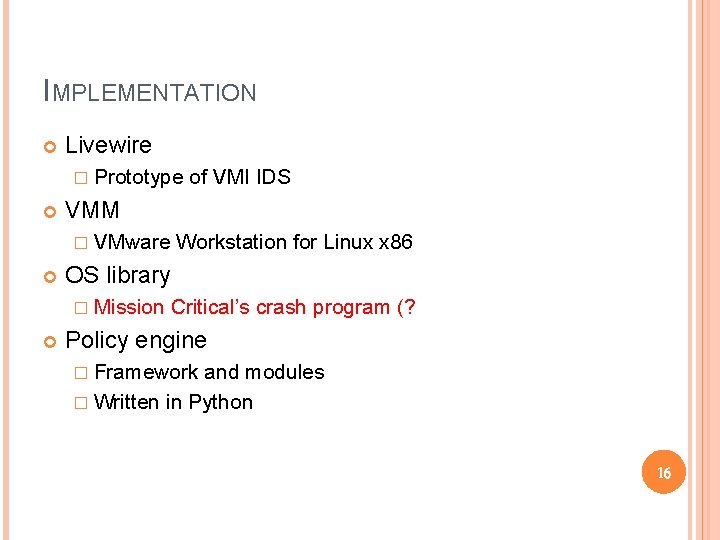 IMPLEMENTATION Livewire � Prototype VMM � VMware Workstation for Linux x 86 OS library IMPLEMENTATION Livewire � Prototype VMM � VMware Workstation for Linux x 86 OS library