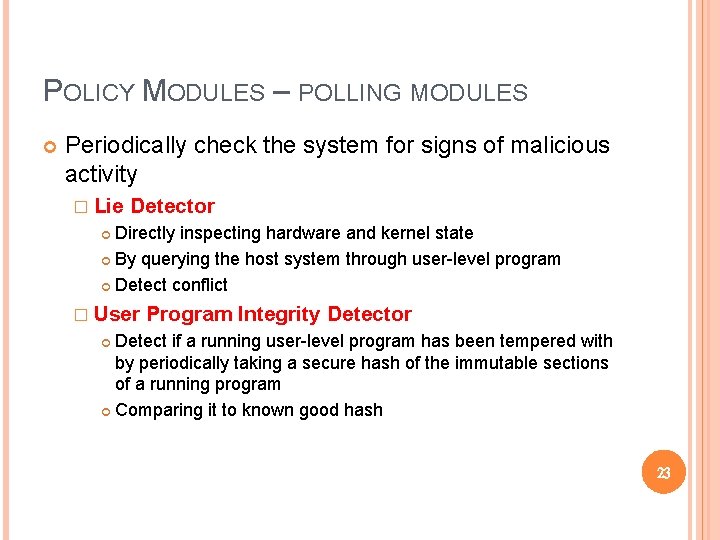 POLICY MODULES – POLLING MODULES Periodically check the system for signs of malicious activity POLICY MODULES – POLLING MODULES Periodically check the system for signs of malicious activity
