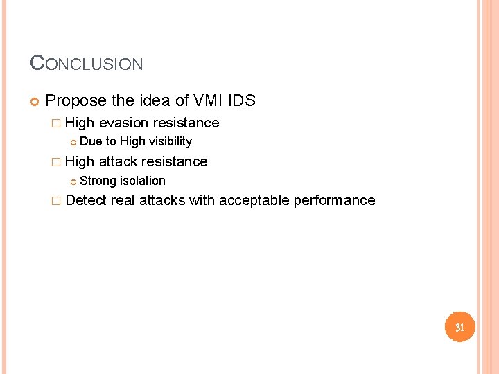 CONCLUSION Propose the idea of VMI IDS � High Due to High visibility � CONCLUSION Propose the idea of VMI IDS � High Due to High visibility �