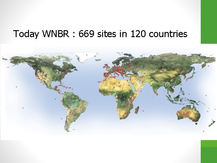 Today WNBR : 669 sites in 120 countries 