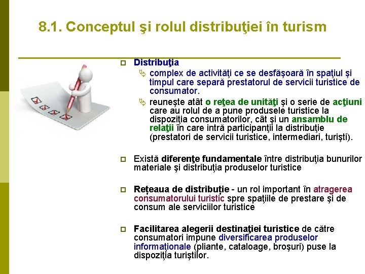 8. 1. Conceptul şi rolul distribuţiei în turism p Distribuţia Ä complex de activităţi