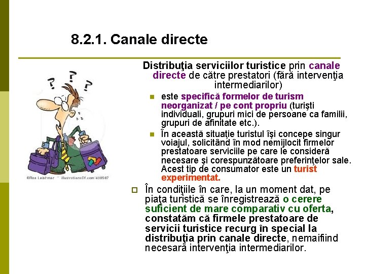 8. 2. 1. Canale directe Distribuţia serviciilor turistice prin canale directe de către prestatori