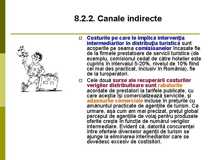 8. 2. 2. Canale indirecte p p Costurile pe care le implică intervenţia intermediarilor