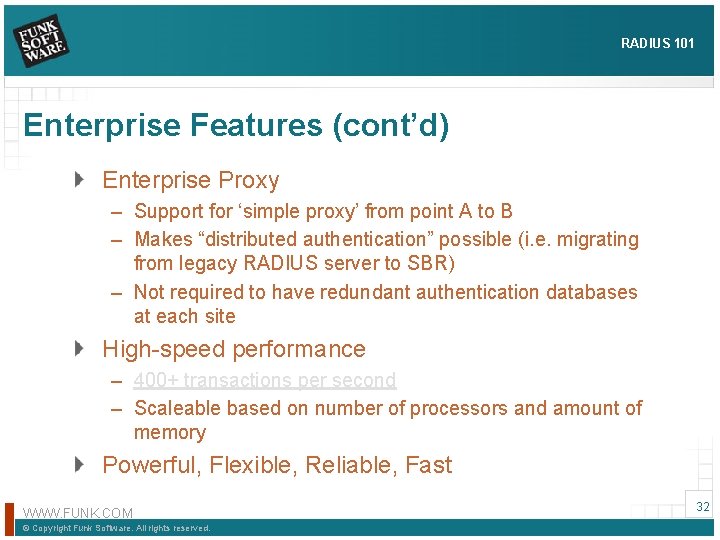 RADIUS 101 Enterprise Features (cont’d) Enterprise Proxy – Support for ‘simple proxy’ from point