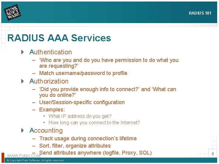RADIUS 101 RADIUS AAA Services Authentication – ‘Who are you and do you have