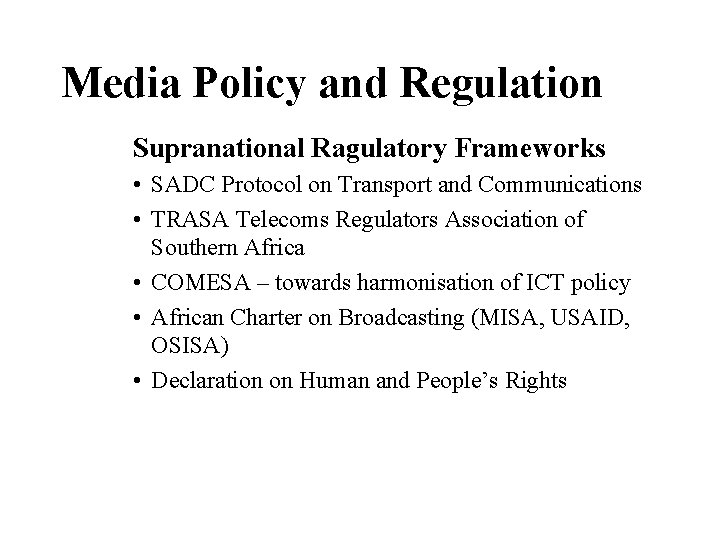 Media Policy and Regulation Supranational Ragulatory Frameworks • SADC Protocol on Transport and Communications