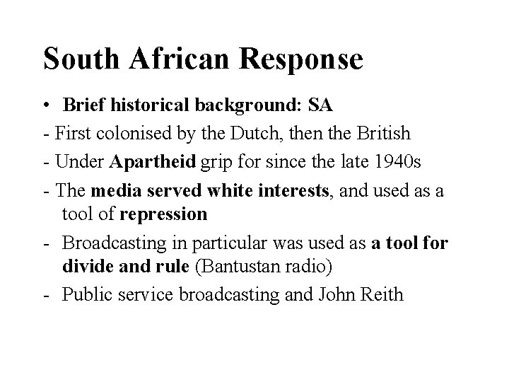 South African Response • Brief historical background: SA - First colonised by the Dutch,