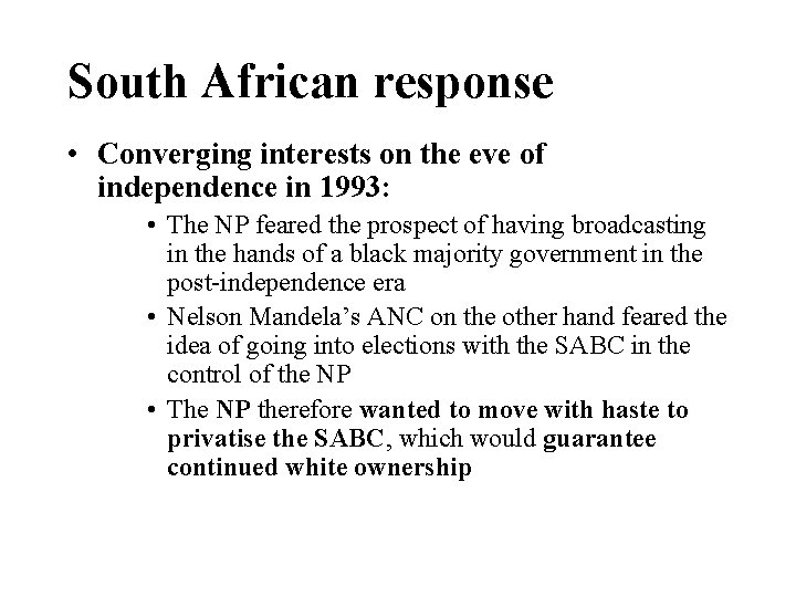 South African response • Converging interests on the eve of independence in 1993: •