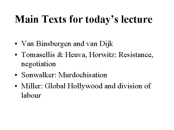 Main Texts for today’s lecture • Van Binsbergen and van Dijk • Tomasellis &