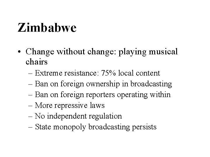 Zimbabwe • Change without change: playing musical chairs – Extreme resistance: 75% local content