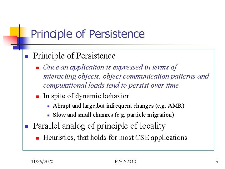 Principle of Persistence n n Once an application is expressed in terms of interacting