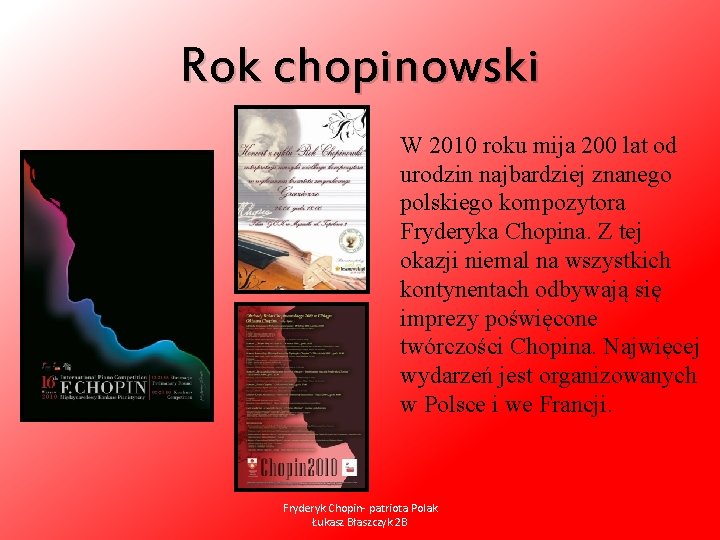 Rok chopinowski W 2010 roku mija 200 lat od urodzin najbardziej znanego polskiego kompozytora