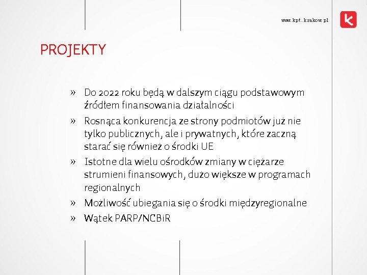 www. kpt. krakow. pl PROJEKTY » Do 2022 roku będą w dalszym ciągu podstawowym