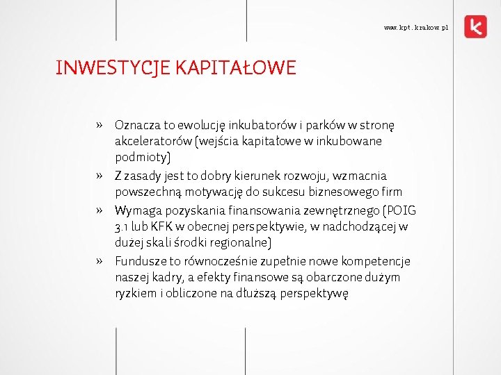 www. kpt. krakow. pl INWESTYCJE KAPITAŁOWE » Oznacza to ewolucję inkubatorów i parków w