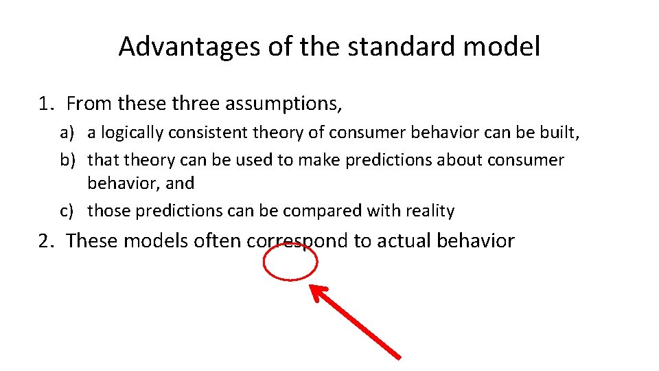 Advantages of the standard model 1. From these three assumptions, a) a logically consistent