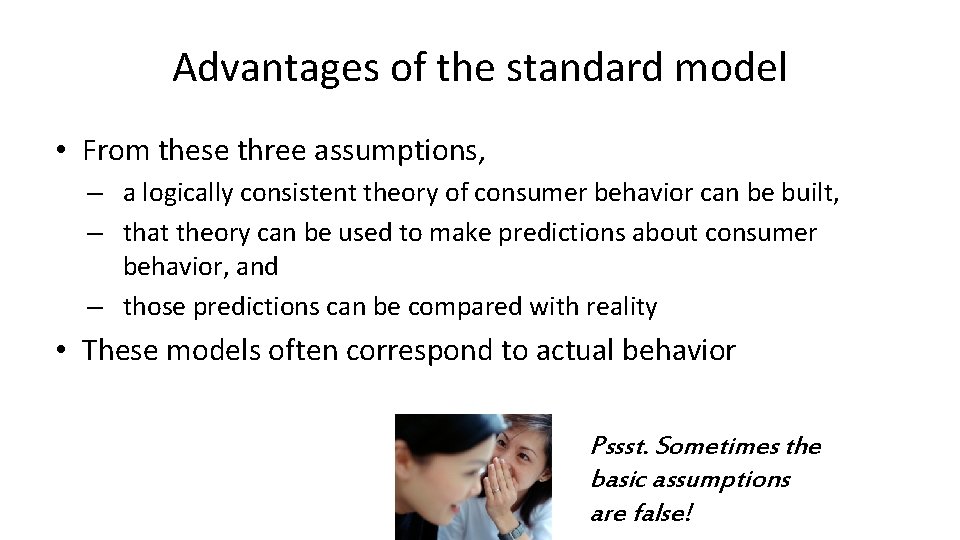 Advantages of the standard model • From these three assumptions, – a logically consistent