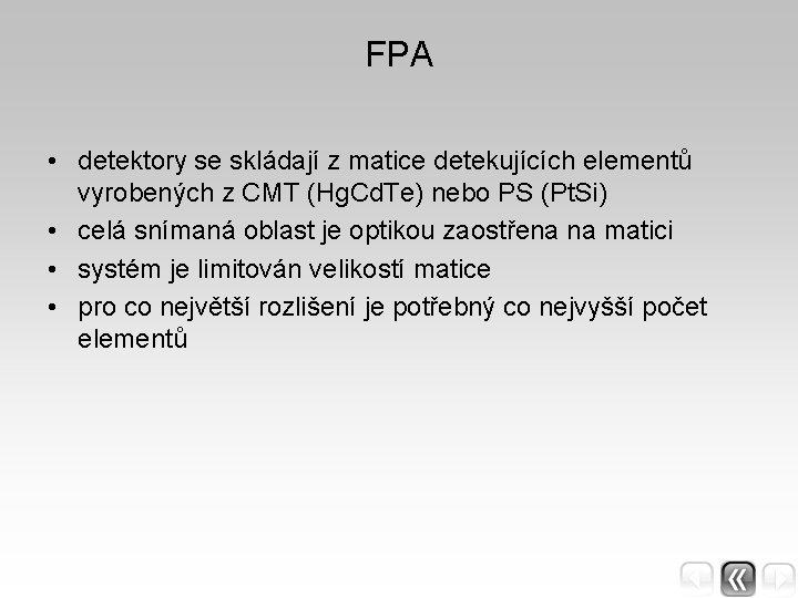 FPA • detektory se skládají z matice detekujících elementů vyrobených z CMT (Hg. Cd.