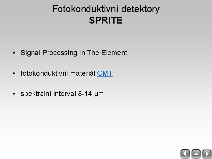Fotokonduktivní detektory SPRITE • Signal Processing In The Element • fotokonduktivní materiál CMT •