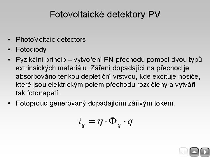 Fotovoltaické detektory PV • Photo. Voltaic detectors • Fotodiody • Fyzikální princip – vytvoření