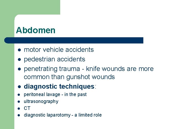 Abdomen l l l l motor vehicle accidents pedestrian accidents penetrating trauma - knife