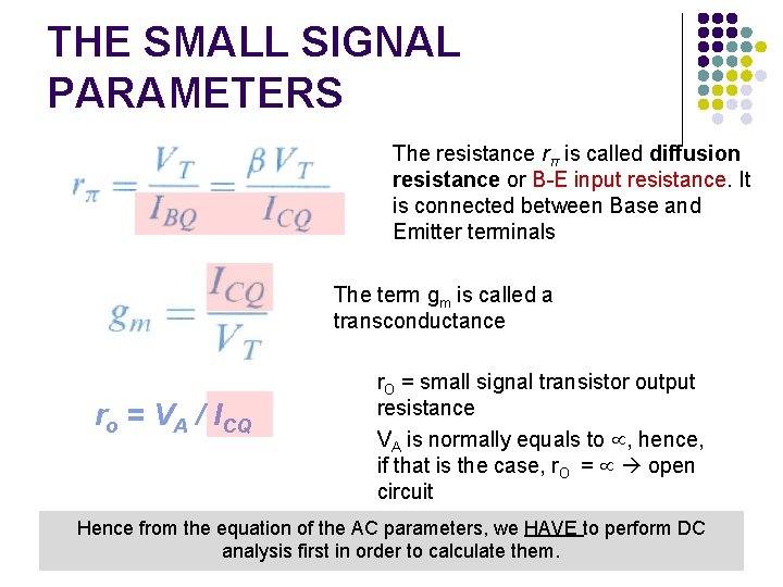 THE SMALL SIGNAL PARAMETERS The resistance rπ is called diffusion resistance or B-E input