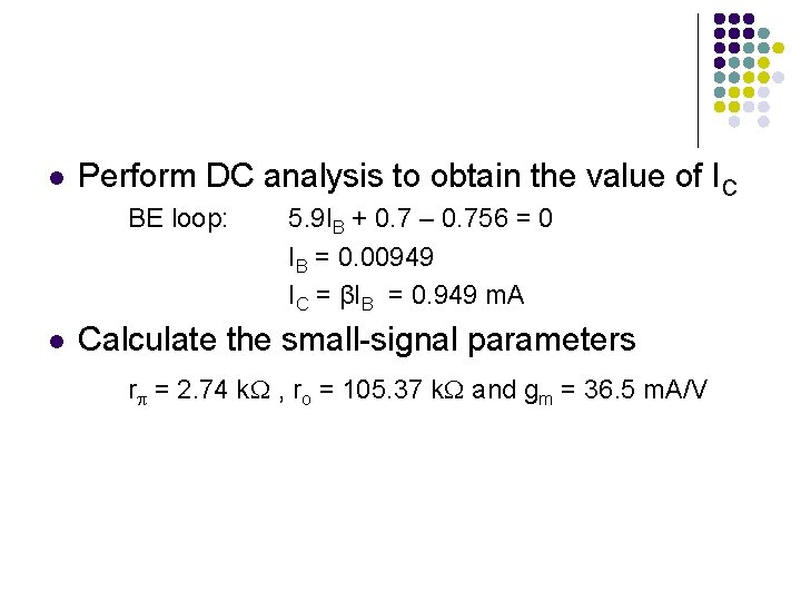 l Perform DC analysis to obtain the value of IC BE loop: l 5.