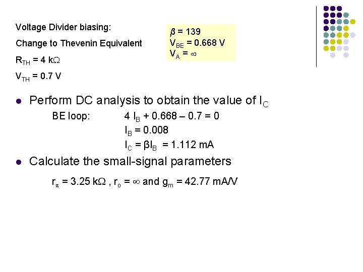 Voltage Divider biasing: Change to Thevenin Equivalent RTH = 4 k β = 139