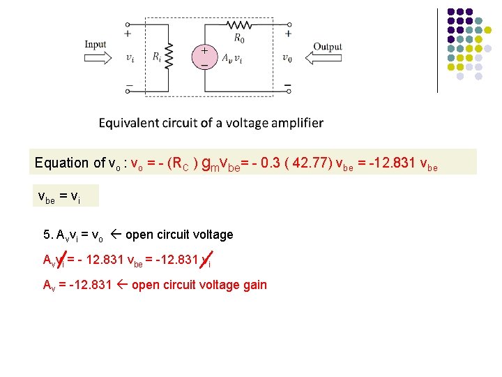 Equation of vo : vo = - (RC ) gmvbe= - 0. 3 (