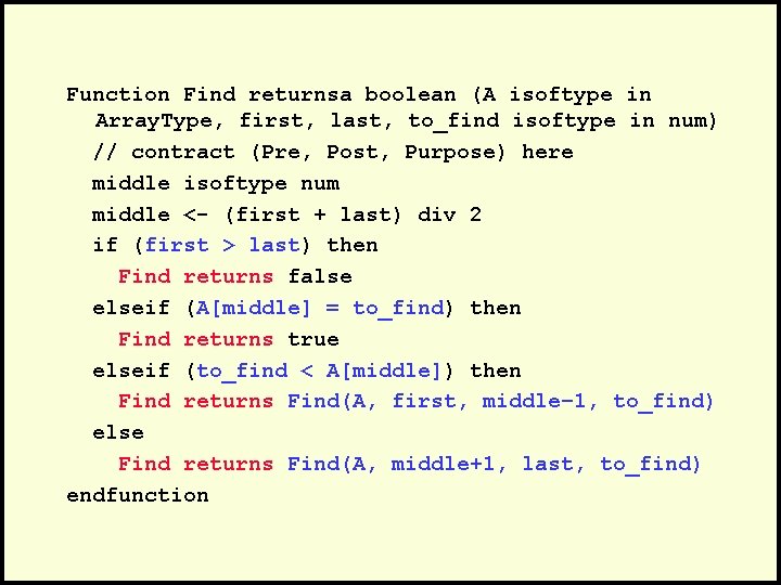 Function Find returnsa boolean (A isoftype in Array. Type, first, last, to_find isoftype in