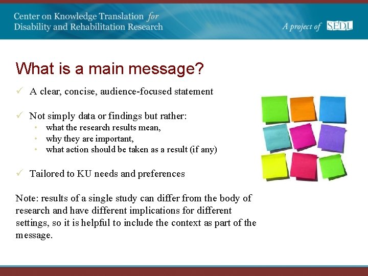 What is a main message? ü A clear, concise, audience-focused statement ü Not simply