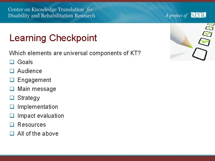 Learning Checkpoint Which elements are universal components of KT? q Goals q q q