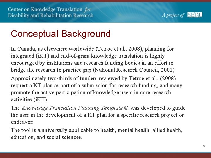 Conceptual Background In Canada, as elsewhere worldwide (Tetroe et al. , 2008), planning for