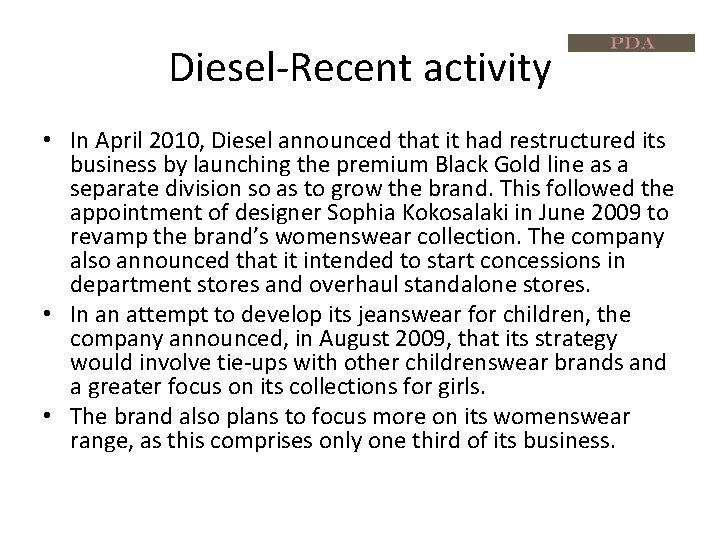 Diesel-Recent activity • In April 2010, Diesel announced that it had restructured its business