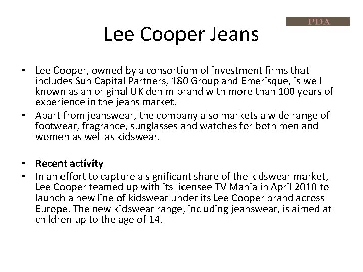 Lee Cooper Jeans • Lee Cooper, owned by a consortium of investment firms that