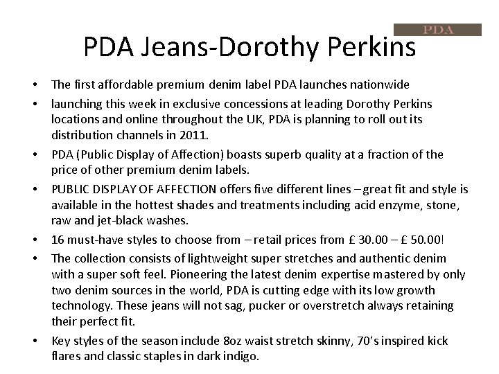 PDA Jeans-Dorothy Perkins • • The first affordable premium denim label PDA launches nationwide