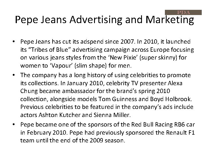 Pepe Jeans Advertising and Marketing • Pepe Jeans has cut its adspend since 2007.