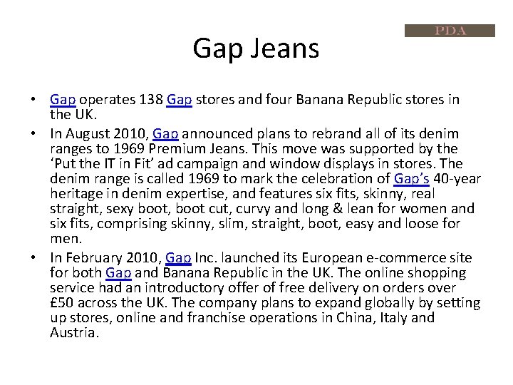 Gap Jeans • Gap operates 138 Gap stores and four Banana Republic stores in