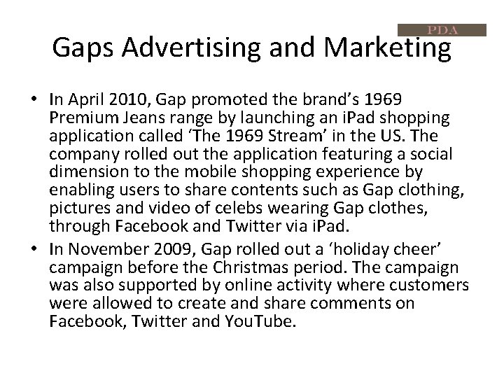 Gaps Advertising and Marketing • In April 2010, Gap promoted the brand’s 1969 Premium