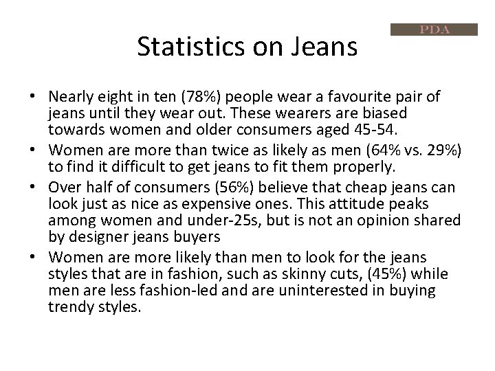 Statistics on Jeans • Nearly eight in ten (78%) people wear a favourite pair