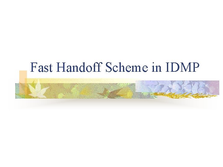 Fast Handoff Scheme in IDMP 