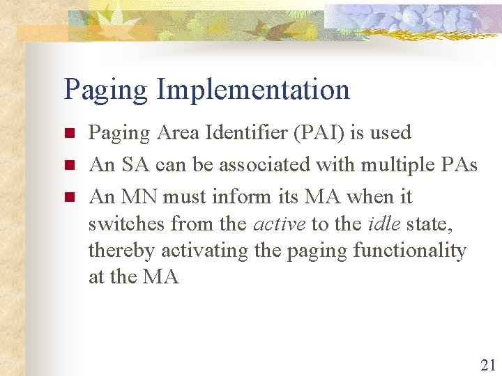 Paging Implementation n Paging Area Identifier (PAI) is used An SA can be associated