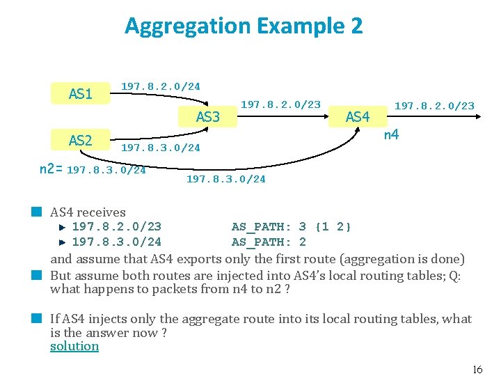 Aggregation Example 2 AS 1 197. 8. 2. 0/24 AS 3 AS 2 197.