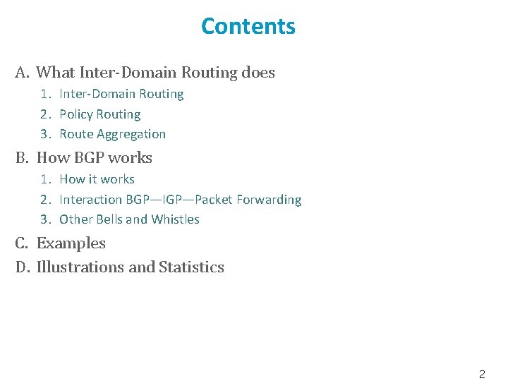Contents A. What Inter-Domain Routing does 1. Inter-Domain Routing 2. Policy Routing 3. Route