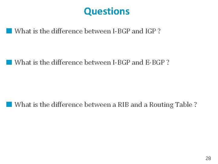 Questions What is the difference between I-BGP and IGP ? What is the difference