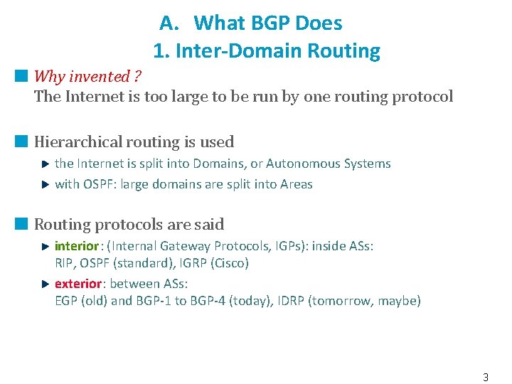 A. What BGP Does 1. Inter-Domain Routing Why invented ? The Internet is too