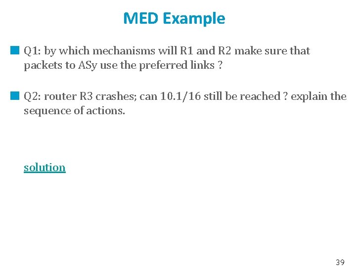 MED Example Q 1: by which mechanisms will R 1 and R 2 make