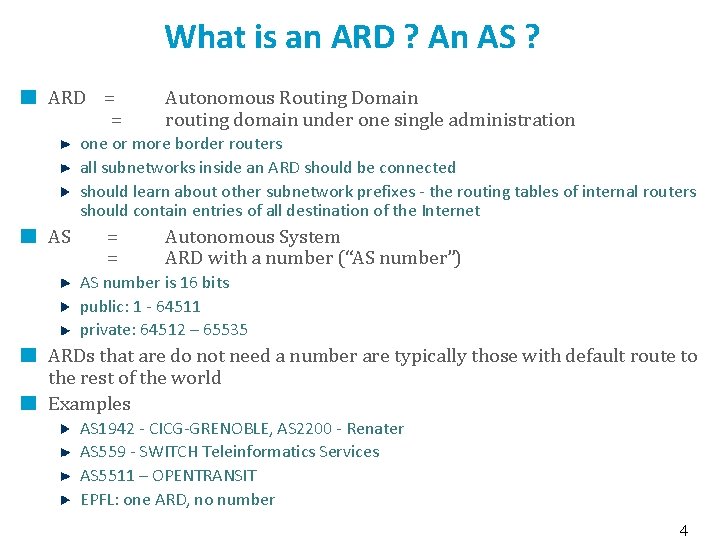 What is an ARD ? An AS ? ARD = = Autonomous Routing Domain